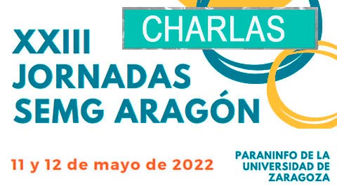 Charlas de las XXIII  Jornadas de SEMG Aragón